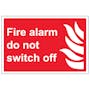 Fire Alarm Do Not Switch Off - Landscape