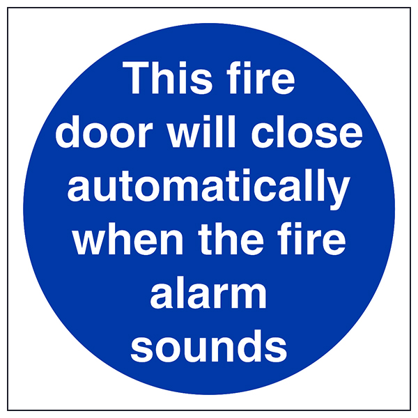 This fire door will close automatically when the fire alarm sounds Safety sign 
