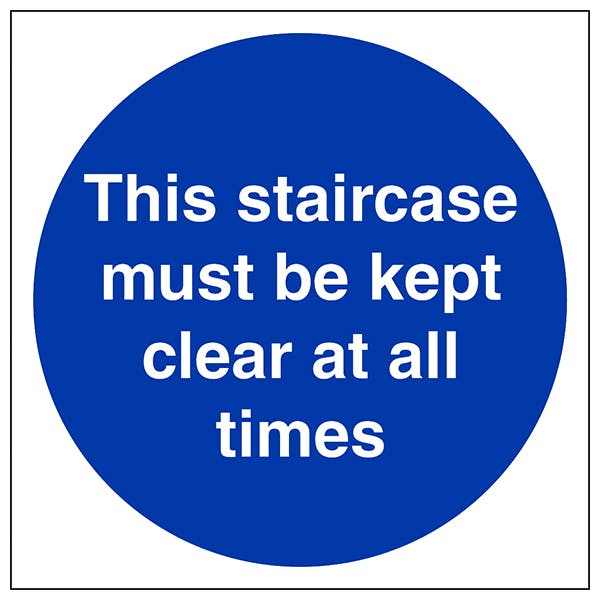 Staircase Must Be Kept Clear At All Times | Safety Signs 4 Less