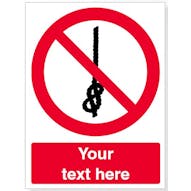 Custom Do Not Tie Knots In Rope Safety Sign