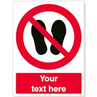 Custom Do Not Walk Or Stand Here Safety Sign