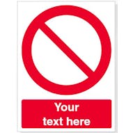 Custom General Prohibition Safety Sign