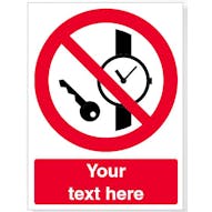 Custom No Metallic Articles Or Watches Safety Sign
