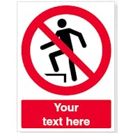 Custom No Stepping On Surface Safety Sign