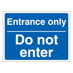 Entrance Only Do Not Enter - Landscape - Blue
