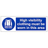 High Visibility Clothing Must Be Worn In This Area - Super-Tough Rigid Plastic