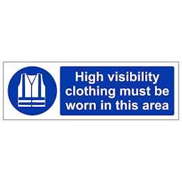 High Visibility Clothing Must Be Worn In This Area - Super-Tough Rigid Plastic