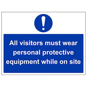 All Visitors Must Wear PPE While On Site - Super-Tough Rigid Plastic