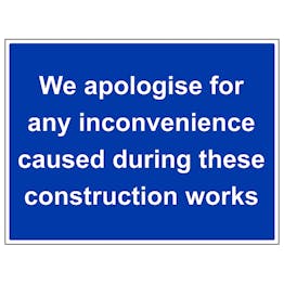 We Apologise For Any Inconvenience - Super-Tough Rigid Plastic