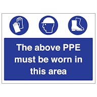 The Above PPE Must Be Worn