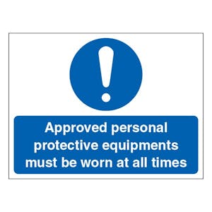 Approved Personal Protective Equipments Must Be Worn At All Times - Landscape