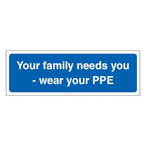 Your Family Needs You - Wear Your PPE - Landscape
