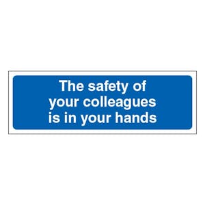 The Safety Of Your Colleagues Is In Your Hands - Landscape
