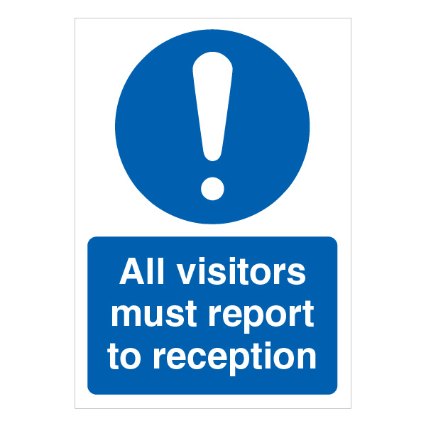 All Visitors Must Report To Reception - A4 | SafetySigns4Less