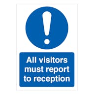 All Visitors Must Report To Reception - A4