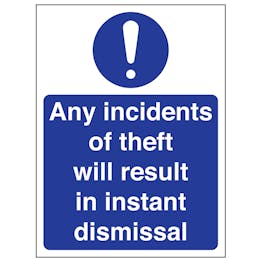 Any Incidents Of Theft Will Result In Instant Dismissal