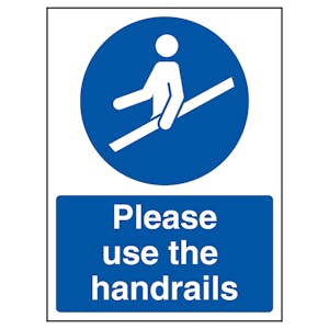 Please Use The Handrails - Super-Tough Rigid Plastic