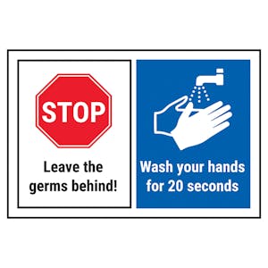 STOP/Leave Germs Behind/Wash Your Hands For 20 Seconds