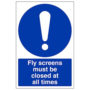 Fly Screens Must Be Closed At All Times - Portrait