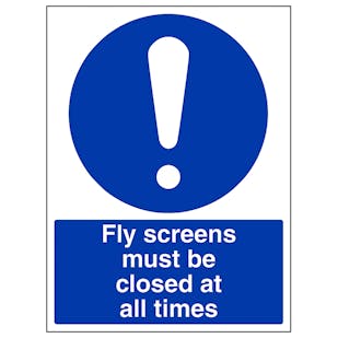 Fly Screens Must Be Closed At All Times - Portrait
