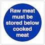 Raw Meat Must Be Stored Below Cooked Meat