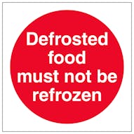 Defrosted Food Must Not Be Refrozen