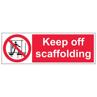 Keep Off Scaffolding - Landscape