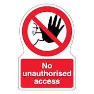 No Unauthorised Access - Shaped Sign