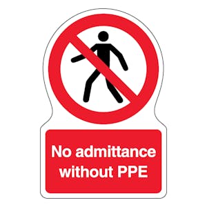 No Admittance Without PPE - Shaped Sign