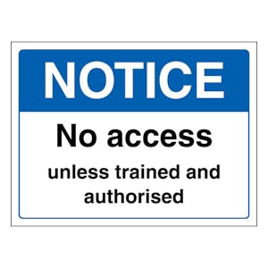 Notice No Access Unless Trained And Authorised - Landscape