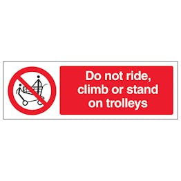 Do Not Stand, Ride Or Climb On Trolleys - Landscape