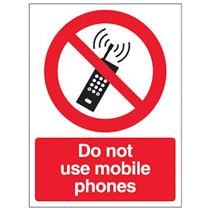 Do Not Use Mobile Phones - Super-Tough Rigid Plastic