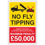 No Fly Tipping / Fly Tipping Is An Offence / Max Penalty £50,000