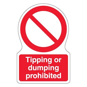 Tipping Or Dumping Prohibited - Shaped Sign