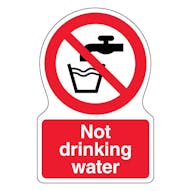 Not Drinking Water - Shaped Sign
