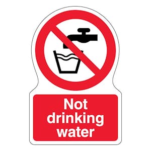 Not Drinking Water - Shaped Sign
