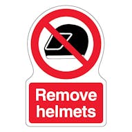 Remove Helmets - Shaped Sign