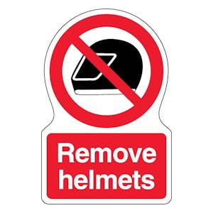 Remove Helmets - Shaped Sign