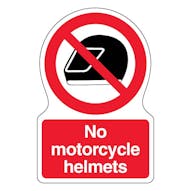 No Motorcycle Helmets - Shaped Sign