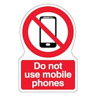 Do Not Use Mobile Phones - Shaped Sign