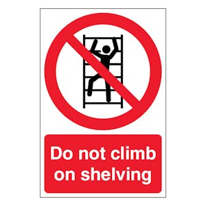 Do Not Climb On Shelving - Portrait