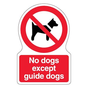No Dogs Except Guide Dogs - Shaped Sign