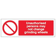 Unauthorised Persons Grinding Wheels - Landscape