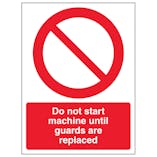 Do Not Start Machine Until Guards Are Replaced - Portrait