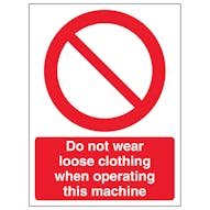 Do Not Wear Loose Clothing When Operating - Portrait
