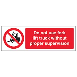 Do Not Use Forklift Without Supervision