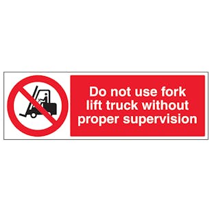 Do Not Use Forklift Without Supervision