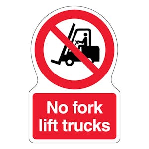 No Fork Lift Trucks - Shaped Sign