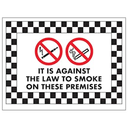 It Is Against the Law To Smoke On These Premises