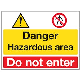 Danger / Hazardous Area / Do Not Enter | Prohibition Signs | Safety ...